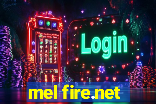 mel fire.net